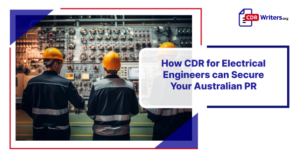 How CDR for Electrical Engineers can lead to securing Australian permanent residency.