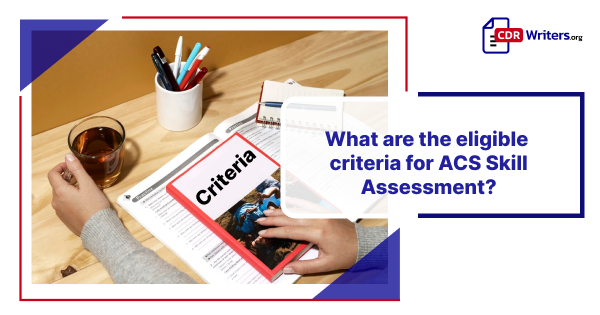 List of eligible criteria for ACS Skill Assessment for IT professionals.