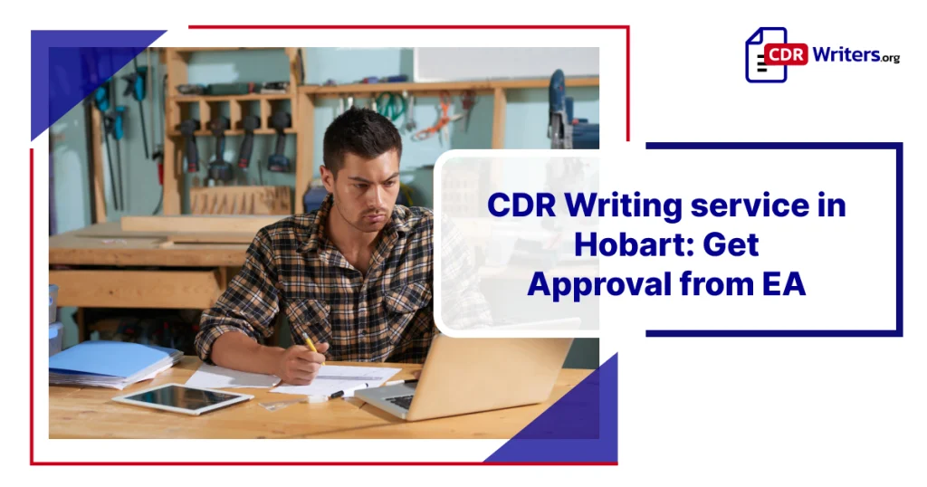 CDR Writing service in Hobart: Get Approval from EA