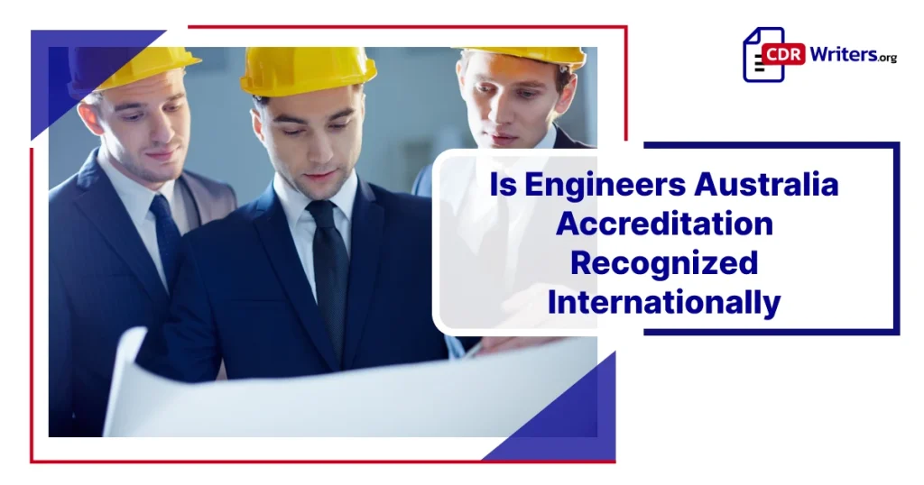 Is Engineers Australia Accreditation Recognized Internationally?