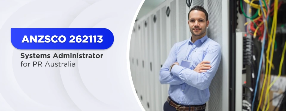 ANZSCO 262113 Systems Administrator | Professional in IT Management